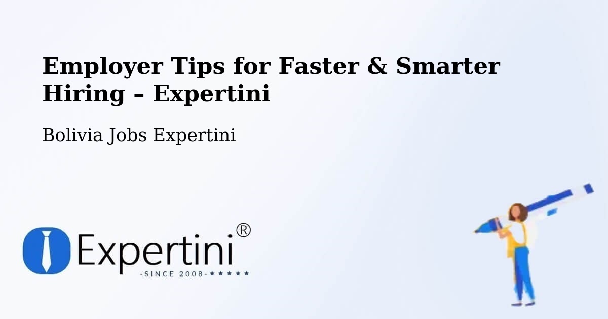 Employer Tips for Hiring & Recruitment – Comarapa - Comarapa, Bolivia Jobs Expertini