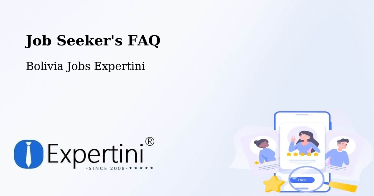 Job Seeker FAQ – Comarapa - Bolivia Jobs Expertini