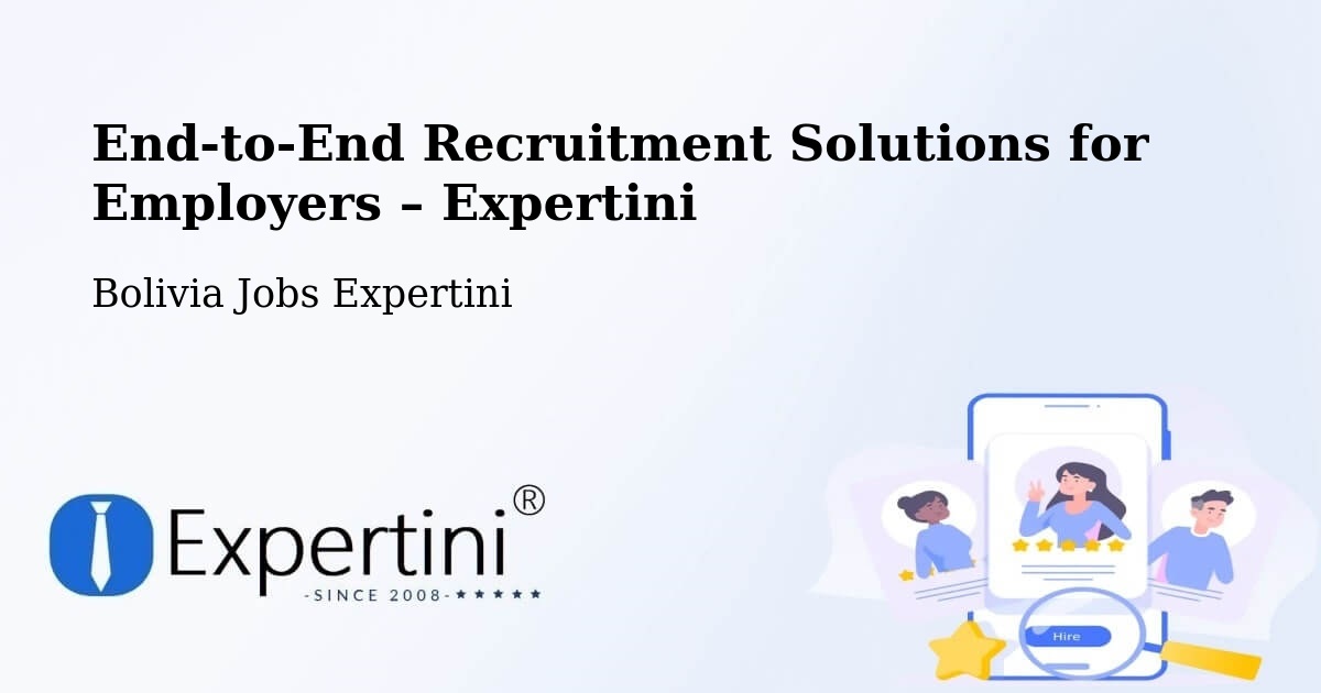 Recruitment Solutions for Employers – Comarapa - Comarapa, Bolivia Jobs Expertini